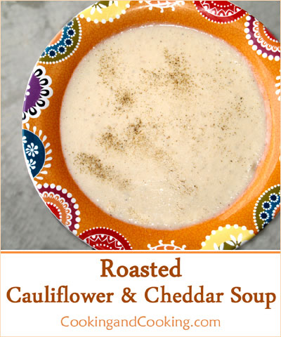 Roasted Cauliflower and Cheddar Soup